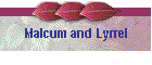 Malcum and Lyrrel
