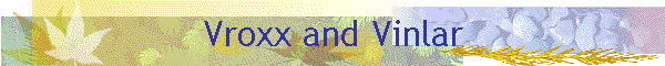 Vroxx and Vinlar
