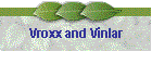 Vroxx and Vinlar