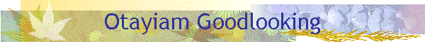 Otayiam Goodlooking